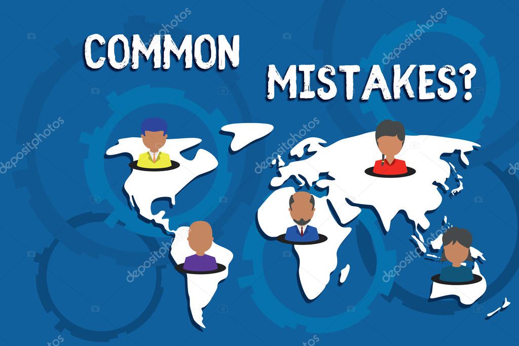 Writing note showing Common Mistakes question. Business photo showcasing repeat act or judgement misguided or wrong Connection multiethnic persons all Global business earth map.
