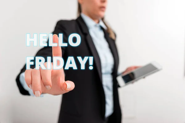 Conceptual hand writing showing Hello Friday. Business photo text you say this for wishing and hoping another good lovely week Digital business in black suite concept with business woman.