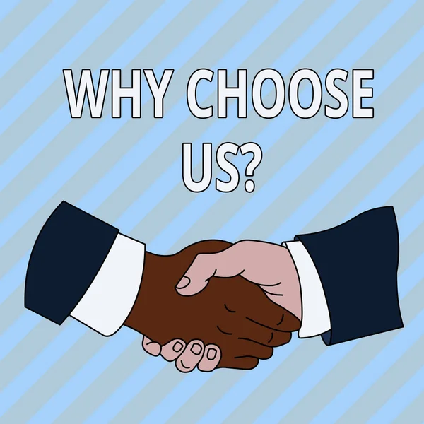 Handwriting text Why Choose Us Question. Concept meaning list of advantages and disadvantages to select product service Hand Shake Multiracial Male Business Partners Colleagues Formal Shirt Suit.