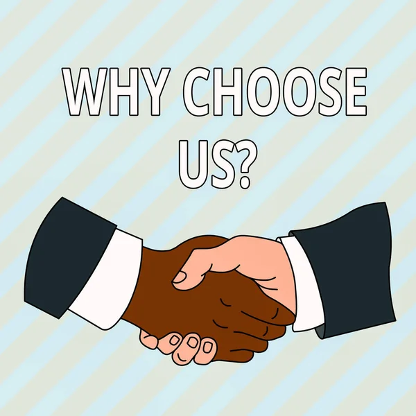 Handwriting text Why Choose Us Question. Concept meaning list of advantages and disadvantages to select product service Hand Shake Multiracial Male Business Partners Colleagues Formal Shirt Suit.
