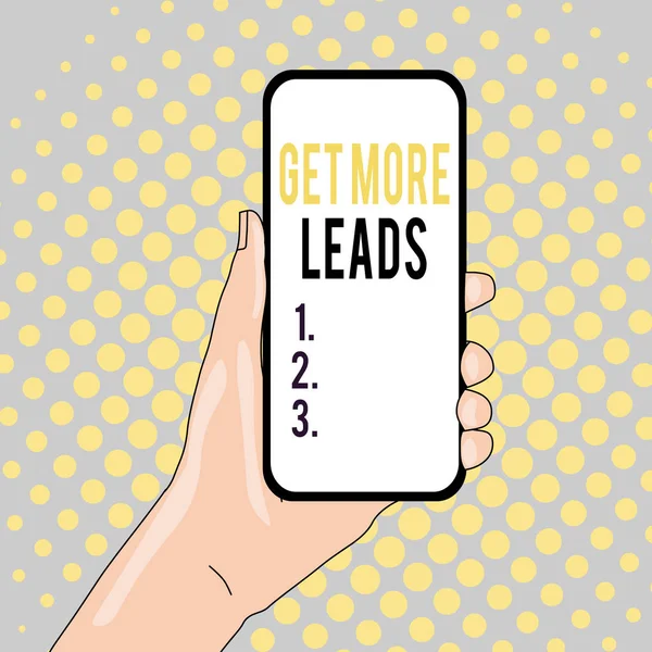 Écriture conceptuelle montrant Get More Leads. Texte de la photo d'affaires pour avoir plus de clients et améliorer vos ventes cibles Gros plan de l'appareil Smartphone tenu dans la main et l'espace de texte . — Photo