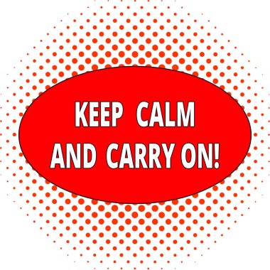 El yazısı metin Sakin olun ve devam edin. Kavram sloganı meydan Ball Red Circles Büyük Merkezi Çevre üzerinde Daha Küçük başlarken ısrar yüzü çağrısı o Fades.