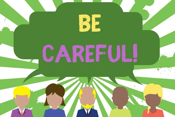Handwriting text writing Be Careful. Concept meaning making sure of avoiding potential danger mishap or harm Five different races persons sharing blank speech bubble. People talking. — Stock Photo, Image
