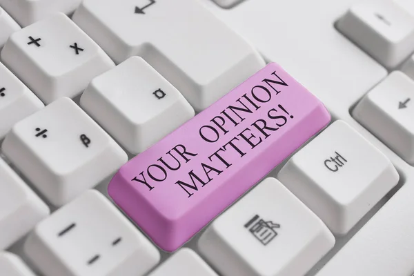 Conceptual hand writing showing Your Opinion Matters. Business photo text show you do not agree with something that just been said White pc keyboard with note paper above the white background. — Stock Photo, Image