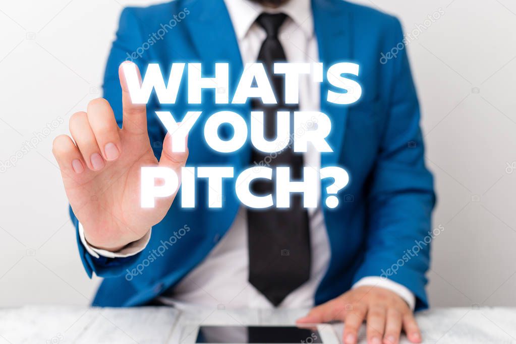 Handwriting text writing What S Is Your Pitch question. Concept meaning asking about property of sound or music tone Businessman with pointing finger in front of him.