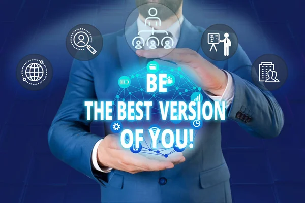 Writing note showing Be The Best Version Of You. Business photo showcasing going to move away from where are start improving Male human wear formal work suit presenting using smart device.