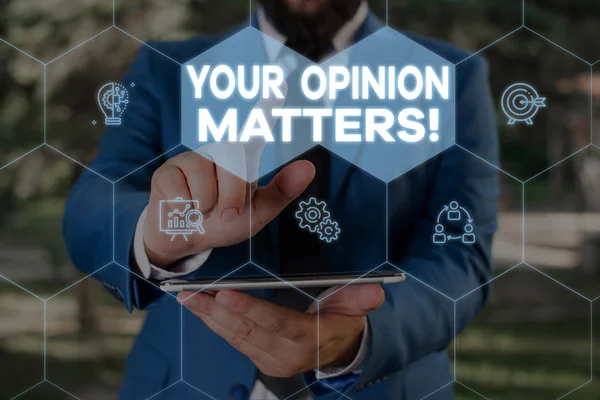 Handwriting text writing Your Opinion Matters. Concept meaning show you do not agree with something that just been said Male human wear formal work suit presenting presentation using smart device.