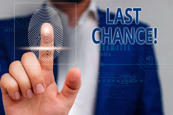 Handwriting text Last Chance. Concept meaning final opportunity to achieve or acquire something you want Male human wear formal work suit presenting presentation using smart device.