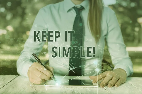 Scrittura a mano concettuale che mostra Keep It Simple. Business photo showcase chiedere qualcosa di facile capire non entrare troppo nel dettaglio . — Foto Stock