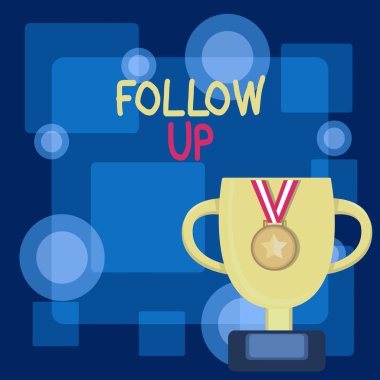 Writing note showing Follow Up. Business photo showcasing a continuation of something that has already been started Trophy Cup on Pedestal with Plaque Medal with Striped Ribbon. clipart