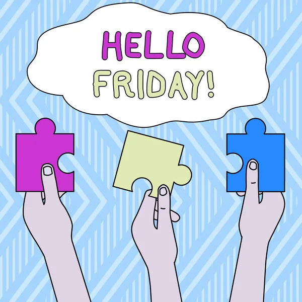 Writing note showing Hello Friday. Business photo showcasing used to express happiness from beginning of fresh week Three Colored Empty Jigsaw Puzzle Pieces Held in Different People Hands.