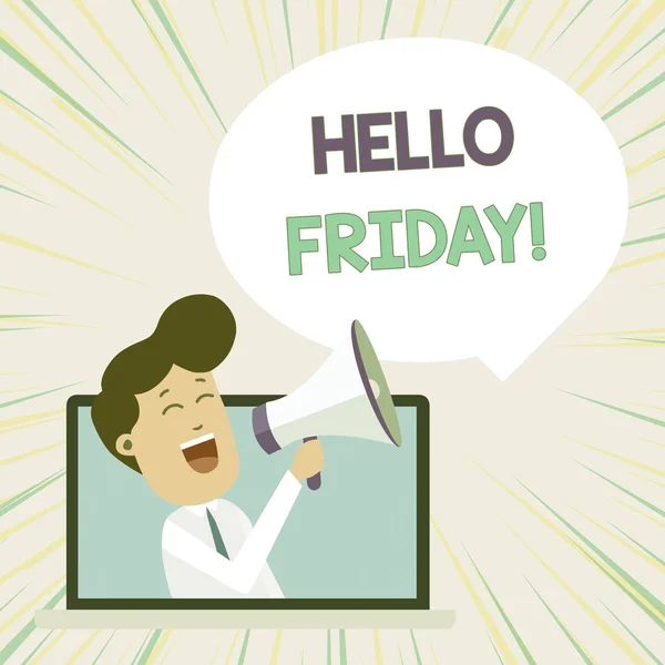 Conceptuele hand schrijven toont Hello Friday. Zakelijke foto tekst u zegt dit voor wensen en hopen nog een goede mooie week man spreken via laptop in de Loudhailer Bubble kondigen. — Stockfoto