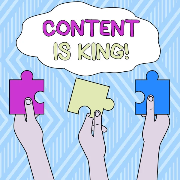 Writing note showing Content Is King. Business photo showcasing marketing focused growing visibility non paid search results Three Colored Empty Jigsaw Puzzle Pieces Held in Different People Hands. — Stock Photo, Image