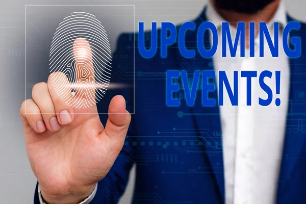 Text sign showing Upcoming Events. Conceptual photo thing that will happens or takes place soon planned occasion Male human wear formal work suit presenting presentation using smart device. — Stock Photo, Image