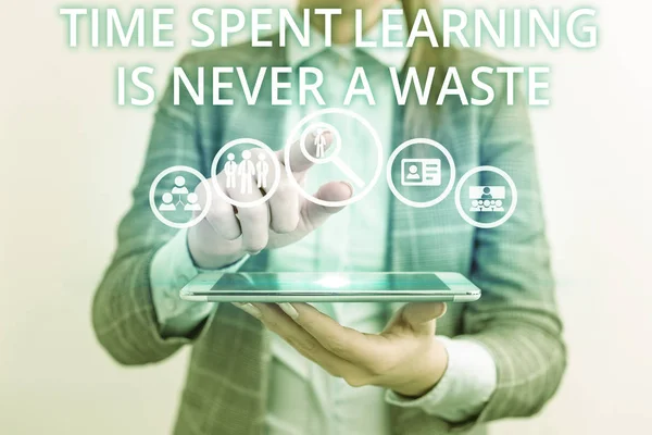 Conceptual hand writing showing Time Spent Learning Is Never A Waste. Business photo text education has no end Keep learning Lady front presenting hand blue glow futuristic modern technology.