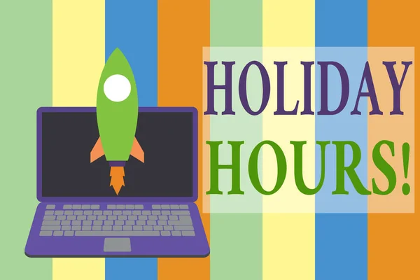 Writing note showing Holiday Hours. Business photo showcasing Overtime work on for employees under flexible work schedules Launching rocket up laptop Startup Developing goal objective.