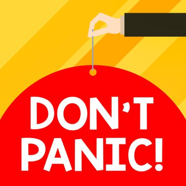 Don T Panic'i gösteren bir not yazıyorum. İş fotoğraf vitrin aniden o kadar endişeli ya da korkmuş hissediyorum ki erkek el kol iğne büyük boş balon geometrik arka plan delme davranış olamaz.