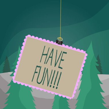 Kelime yazma metni Eğlenin. Onlar bir şey yapmak birisi iyi ve keyifli zaman dilek için İş konsepti Damga sıkışmış bağlayıcı klip ataş kare renkli çerçeve yuvarlak ucu etiket.