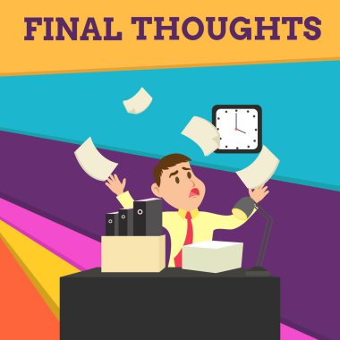 El yazısı metin Final Thoughts. Kavram sonuç veya sonuç içinde son birkaç cümle anlamı Confused Erkek Çalışan Yöneticisi Karmaşık Çalışma Alanı Overflow Zaman Sıkıntısı.