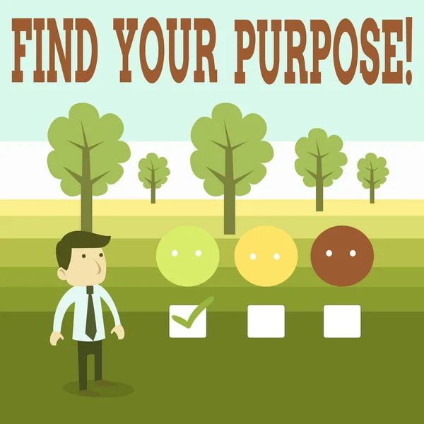 Word writing text Find Your Purpose. Business concept for reason for something is done or for which still exists White Male Questionnaire Survey Choice Checklist Satisfaction Green Tick.