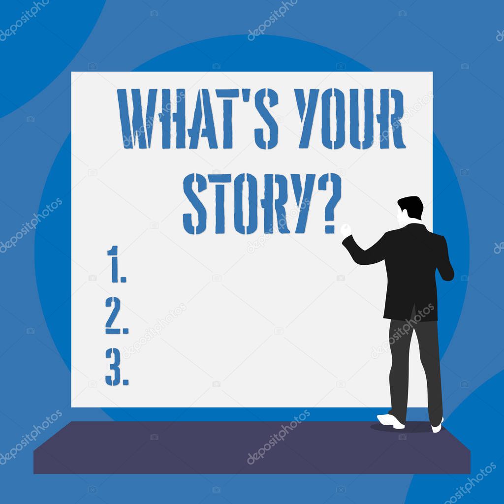 Text sign showing What S Is Your Story question. Conceptual photo analysisner of asking demonstrating about past life events Back view young man dressed suit standing platform facing blank rectangle.