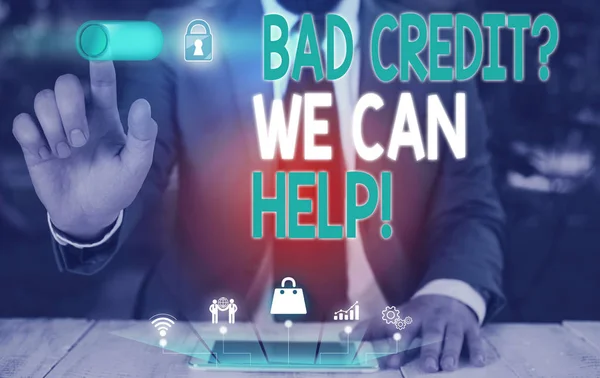 Handwriting text Bad Credit Question We Can Help. Concept meaning offering help after going for loan then rejected Male human wear formal work suit presenting presentation using smart device.