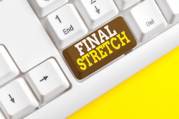 Word writing text Final Stretch. Business concept for Last Leg Concluding Round Ultimate Stage Finale Year ender White pc keyboard with empty note paper above white background key copy space. — Stock Photo, Image