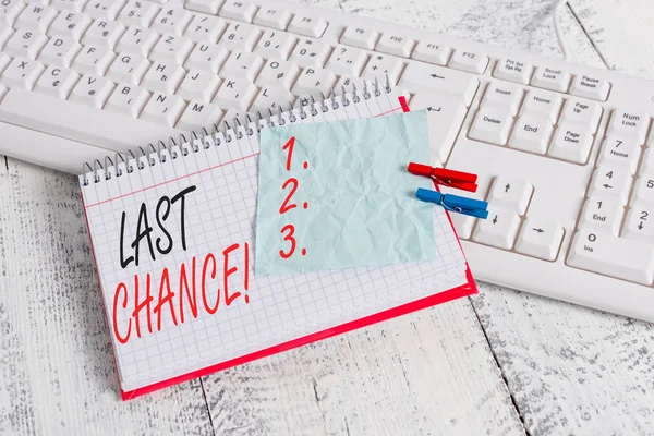 Text sign showing Last Chance. Conceptual photo final opportunity to achieve or acquire something you want notebook paper reminder clothespin pinned sheet white keyboard light wooden.