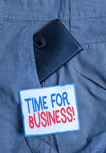 Handwriting text Time For Business. Concept meaning fulfil transactions within period promised to client Small little wallet inside man trousers front pocket near notation paper. — Stock Photo, Image