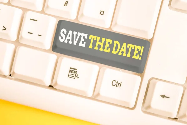 Word writing text Save The Date. Business concept for remember not schedule anything else on this day White pc keyboard with empty note paper above white background key copy space. — Stock Photo, Image