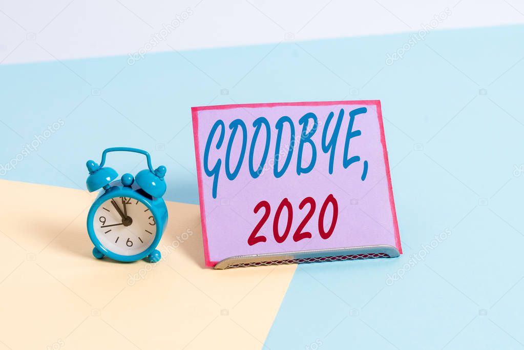 Text sign showing Goodbye 2020. Conceptual photo New Year Eve Milestone Last Month Celebration Transition.