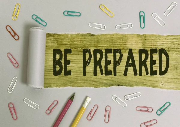Γραπτή σημείωση που δείχνει να είστε προετοιμασμένοι. Επιχειρηματική φωτογραφία προβολή Ετοιμαστείτε για ό, τι θα συμβεί σχέδιο μπροστά από το χρόνο. — Φωτογραφία Αρχείου