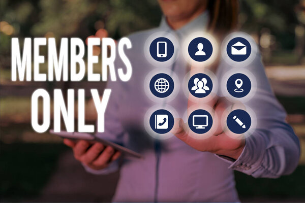 Conceptual hand writing showing Members Only. Business photo text Limited to an individual belongs to a group or an organization.