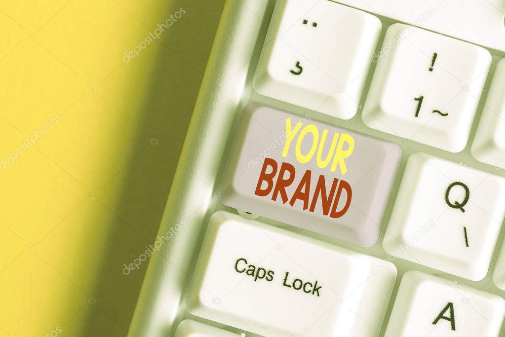Word writing text Your Brand. Business concept for A name of any kind that is impacted to something as trademark White pc keyboard with empty note paper above white background key copy space.