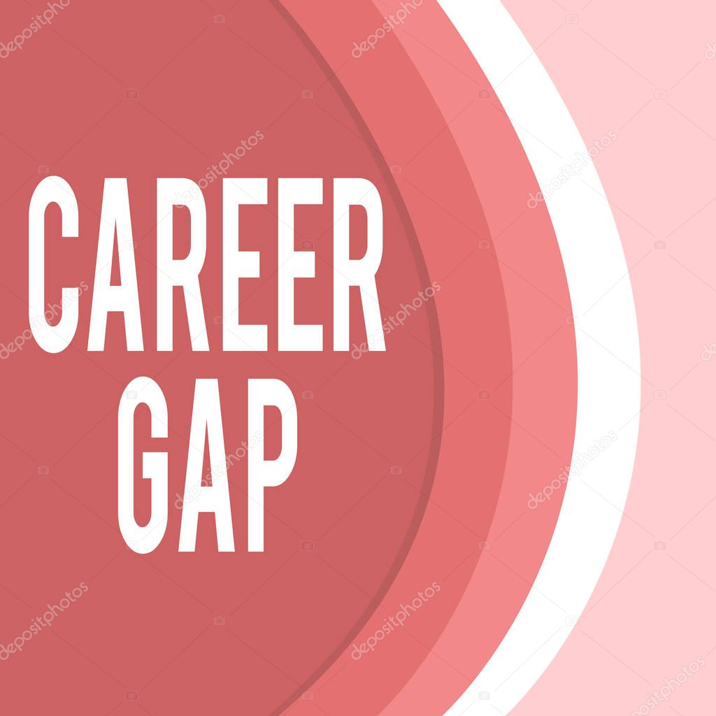 Handwriting text Career Gap. Concept meaning A scene where in you stop working by your profession for a while Three Tone Curve with Shadow Dividing Background into Light and Dark in Maroon.