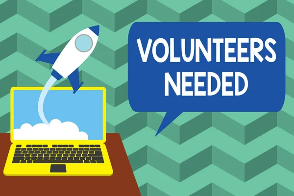 Writing note showing Volunteers Needed. Business photo showcasing need work or help for organization without being paid Successful rocket launching laptop background Startup grow.
