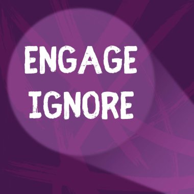 El yazısı metin Engage Yoksayın. Kavram anlamı Sessiz Tedavi Manipülatif Ceza Shunning Soyut Mor Monokrom Disarray Leke ve Boya Desen Splash anlamı.