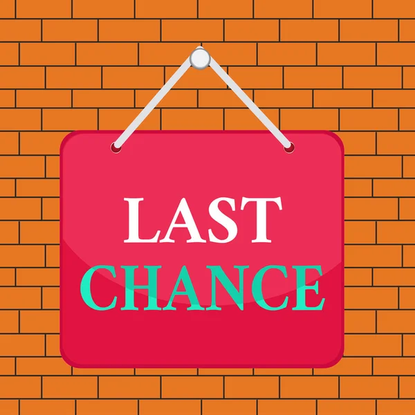 Text sign showing Last Chance. Conceptual photo final opportunity to achieve or acquire something or action Colored memo reminder empty board blank space attach background rectangle. — Stock Photo, Image