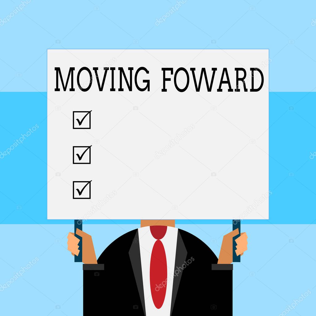 Writing note showing Moving Foward. Business photo showcasing Towards a Point Move on Going Ahead Further Advance Progress Just man chest dressed dark suit tie holding big rectangle.
