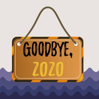Conceptual hand writing showing Goodbye 2020. Business photo showcasing New Year Eve Milestone Last Month Celebration Transition Board attach string color black yellow frame rectangle shape. clipart