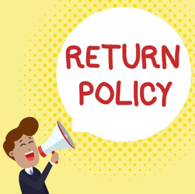 Handwriting text Return Policy. Concept meaning Tax Reimbursement Retail Terms and Conditions on Purchase Young Man Shouting into Megaphone Floating Round Shape Empty Speech Bubble.