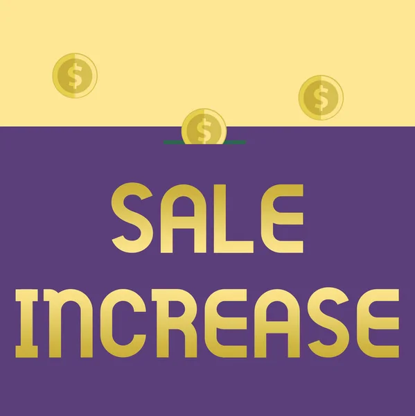 Handwriting text Sale Increase. Concept meaning Average Sales Volume has Grown Boost Income from Leads Three gold spherical coins value thousand dollars one bounce to piggy bank.