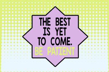 Best Is Yet To Come Be Patient'ı gösteren bir not yazıyorum. İş fotoğraf vitrinumut ışık kaybetmek yok karanlık Ufuk nokta orta arka plan tasarımı sonra gelir. Degrade Deseni. Fütüristik.