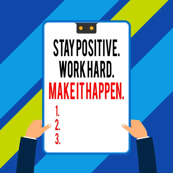 Word writing text Stay Positive Work Hard Make It Happen. Business concept for Inspiration Motivation Attitude Two executive male hands holding electronic device geometrical background.