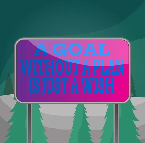 Word writing text A Goal Without A Plan Is Just A Wish. Business concept for Make strategies to reach objectives Board ground metallic pole empty panel plank colorful backgound attached. — Stock Photo, Image