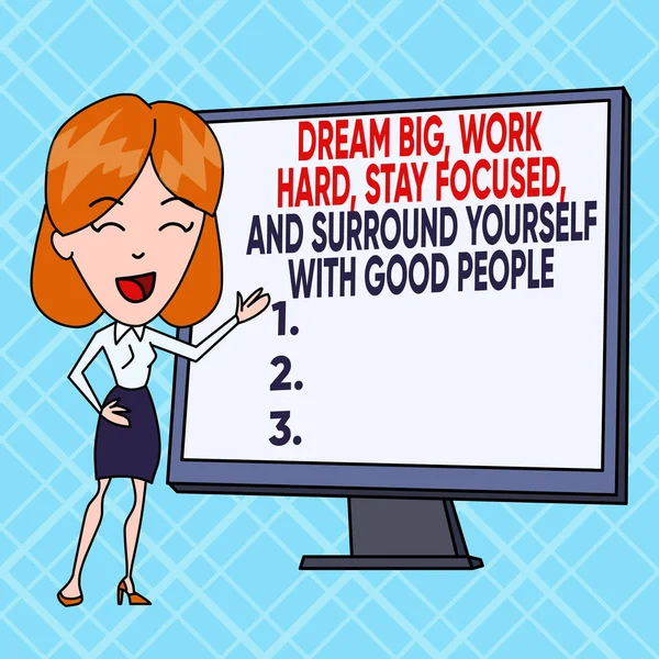 Text sign showing Dream Big Work Hard Stay Focused. Conceptual photo Dream Big Work Hard Stay Focused And Surround Yourself With Good People White Female in Standing Pointing Blank Screen Whiteboard