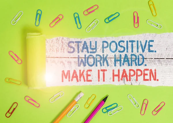 Escritura a mano conceptual mostrando Manténgase positivo Trabaje duro para que suceda. Texto de la foto de negocios Inspiración Motivación Actitud . —  Fotos de Stock