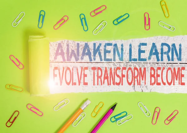 Conceptual hand writing showing Awaken Learn Evolve Transform Become. Business photo text Inspiration Motivation Improve. — Stock Photo, Image