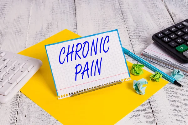 Handwriting text writing Chronic Pain. Concept meaning pain that is ongoing and usually lasts longer than six months.