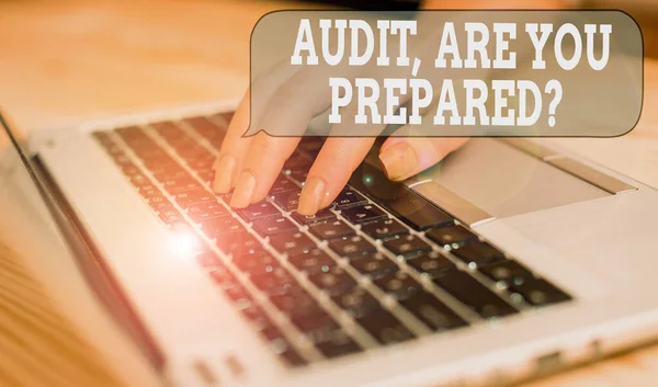 Writing note showing Audit Are You Prepared Question. Business photo showcasing asking if he is ready to do something woman with laptop smartphone and office supplies technology. — Stockfoto